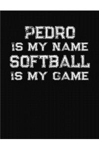 Pedro Is My Name Softball Is My Game