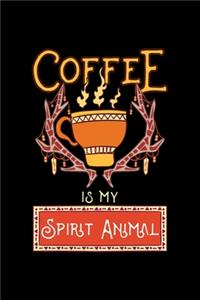 Coffee Is My Spirit Animal