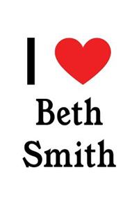 I Love Beth Smith: Beth Smith Designer Notebook