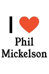 I Love Phil Mickelson