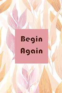 begin again