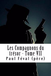 Les Compagnons du trésor - Tome VII