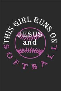 This Girl Runs on Jesus and Softball Journal / Notebook