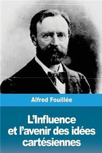 L'Influence et l'avenir des idées cartésiennes