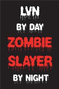 LVN By Day Zombie Slayer By Night