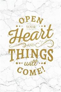 Open Your Heart And Things Will Come: 100 Motivational Quotes Inside, Inspirational Thoughts for Every Day, Lined Notebook, 100 Pages (Gold & White Marble Premium Soft Cover)