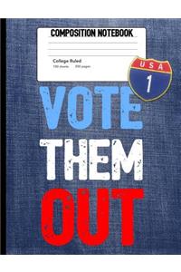 Vote Them Out Composition Notebook