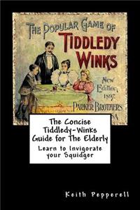 Concise Tiddledy Winks Guide for the Elderly