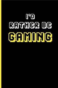 I'd Rather Be Gaming