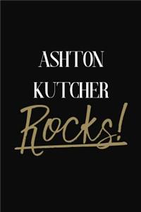 Ashton Kutcher Rocks!