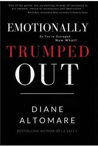 Emotionally Trumped Out