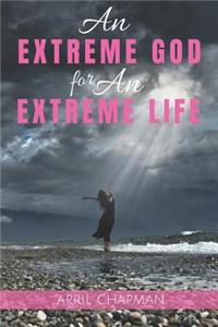 Extreme God for An Extreme Life