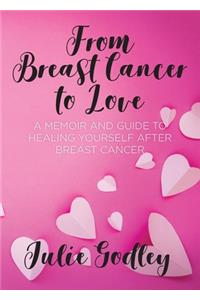 From Breast Cancer to Love