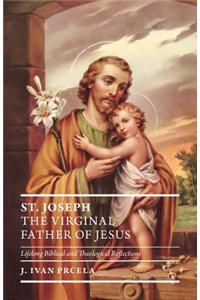 St. Joseph the Virginal Father of Jesus