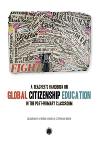 Teacher's Handbook to Global Citizenship Education in the Post-primary Classroom