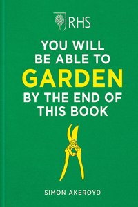 Rhs You Will Be Able to Garden by the End of This Book