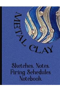 Metal Clay - Sketches . Notes . Firing Schedules Notebook #3