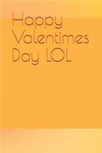 Happy Valentimes Day Lol
