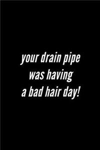 Gift Notebook for Plumbers, Blank Ruled Journal Drain Pipe Bad Hair