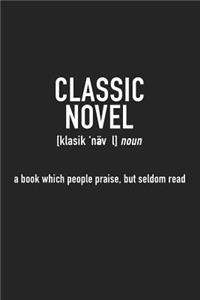 Classic Novel a Book Which People Praise But Seldom Read