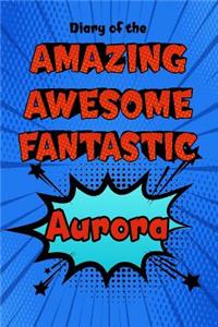 Diary of the Amazing Awesome Fantastic Aurora