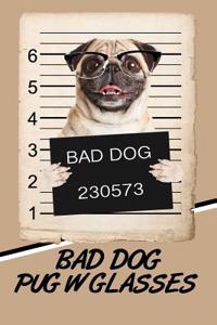 Bad Dog Pug W Glasses: Handwriting Practice Paper for Kids Notebook with Dotted Lined Sheets for K-3 Students Featuring 120 Pages 6x9