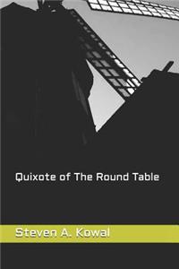 Quixote of The Round Table