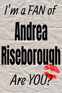 I'm a Fan of Andrea Riseborough Are You? Creative Writing Lined Journal
