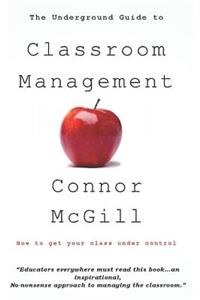 Underground Guide to Classroom Management