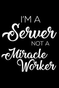 I'm a Server Not a Miracle Worker