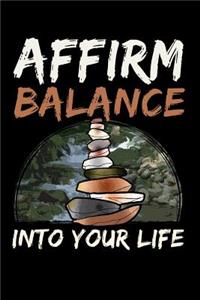 Affirm Balance Into Your Life