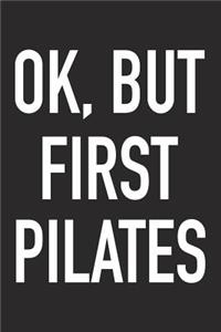 Ok, But First Pilates