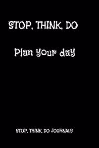 Stop, Think, Do