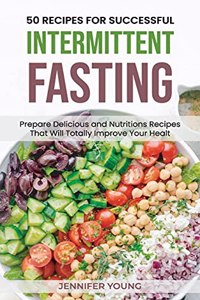 50 Recipes for Successful Intermittent Fasting