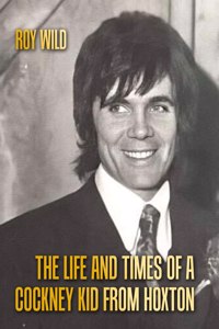 The Life and Times of a Cockney Kid From Hoxton