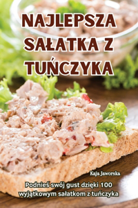 Najlepsza Salatka Z TuŃczyka