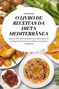 O Livro de Receitas Da Dieta Mediterrânea