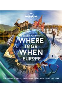 Lonely Planet Lonely Planet's Where to Go When Europe 1