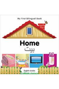 My First Bilingual Book -  Home (English-Arabic)