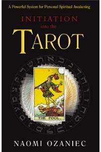 Initiation into the Tarot: A Powerful System for Personal Spiritual Awakening