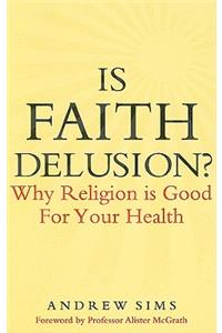 Is Faith Delusion?