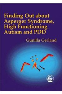 Finding Out about Asperger Syndrome, High-Functioning Autism and Pdd