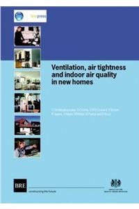 Ventilation, Air Tightness and Indoor Air Quality in New Homes