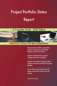 Project Portfolio Status Report A Complete Guide - 2020 Edition