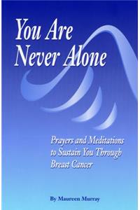 You Are Never Alone:
