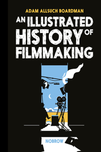 Illustrated History of Filmmaking