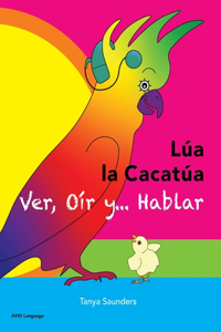 LÚA LA CACATÚA - Ver, Oír y... Hablar