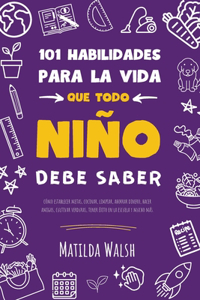 101 Habilidades para la vida que todo niño debe saber