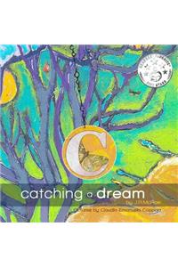 Catching a Dream