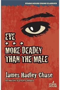 Eve / More Deadly Than the Male